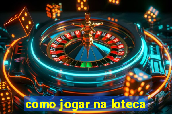 como jogar na loteca